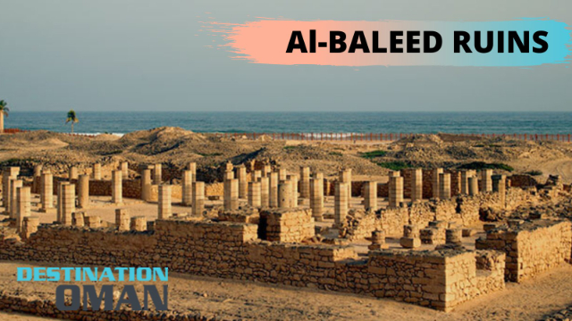 Parco Archeologico Al Balid - Salalah | Secret World Trip Planner